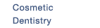 Cosmetic Dentistry