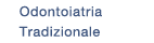 Odontoiatria Tradizionale