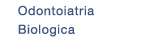 Odontoiatria Biologica